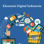 Dinamika Ekonomi Digital Indonesia Di Tengah Perubahan Global
